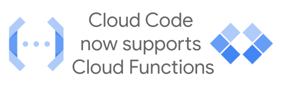 Cloud Code now supports Cloud Functions